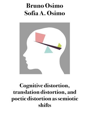 cover image of Cognitive distortion, translation distortion, and poetic distortion as semiotic shifts